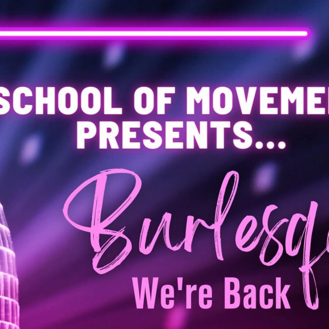 School of Movement presents Burlesque Show