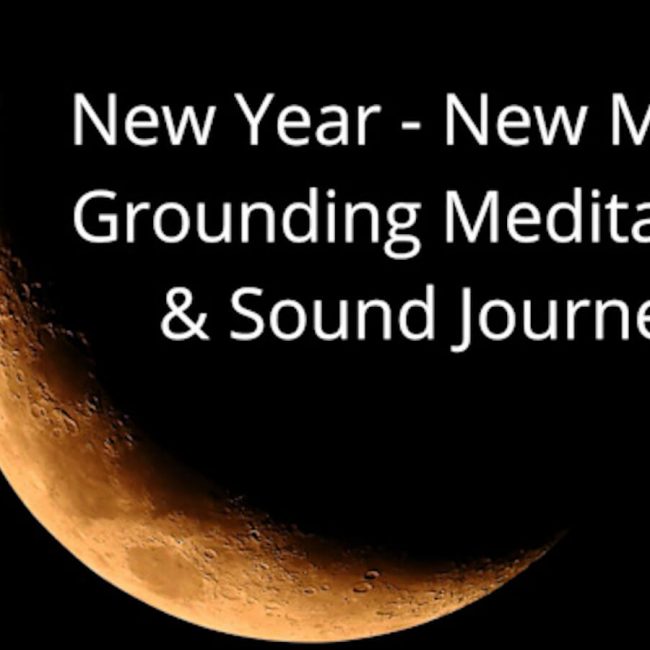 New Year-New Moon Grounding Meditation &#038; Sound Journey Workshop